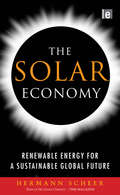 The Solar Economy: Renewable Energy for a Sustainable Global Future