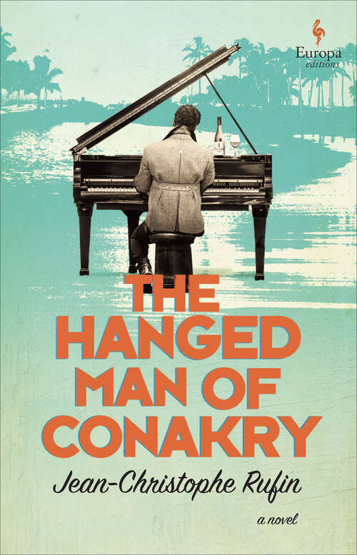 Book cover of The Hanged Man of Conakry: A Novel