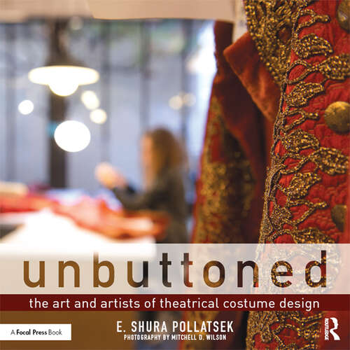 Book cover of Unbuttoned: The Art and Artists of Theatrical Costume Design