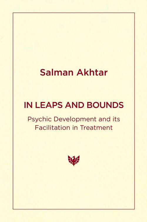 Book cover of In Leaps and Bounds: Psychic Development and its Facilitation in Treatment