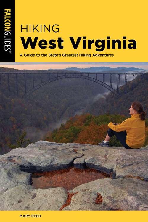 Book cover of Hiking West Virginia: A Guide to the State's Greatest Hiking Adventures (3rd Edition) (State Hiking Guides Series)