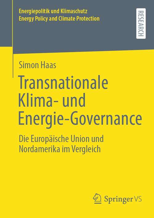 Transnationale Klima- und Energie-Governance: Die Europäische Union und Nordamerika im Vergleich (Energiepolitik und Klimaschutz. Energy Policy and Climate Protection)