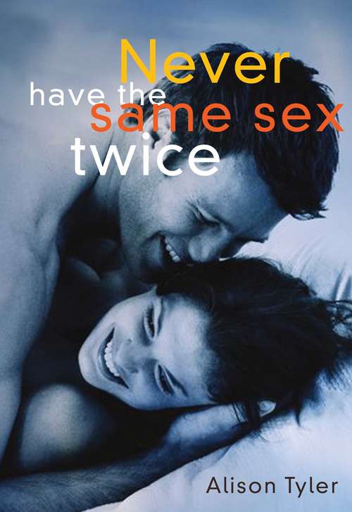 Book cover of Never Have the Same Sex Twice