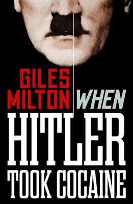 Book cover of When Hitler Took Cocaine