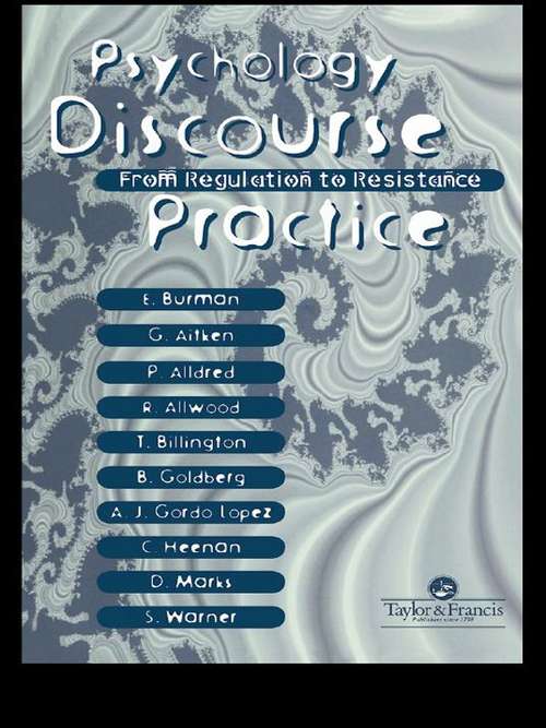 Psychology, Discourse And Social Practice: From Regulation To Resistance