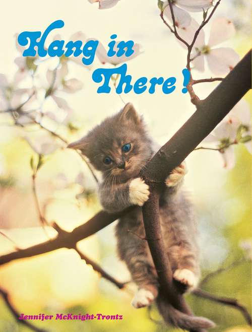 Book cover of Hang in There!