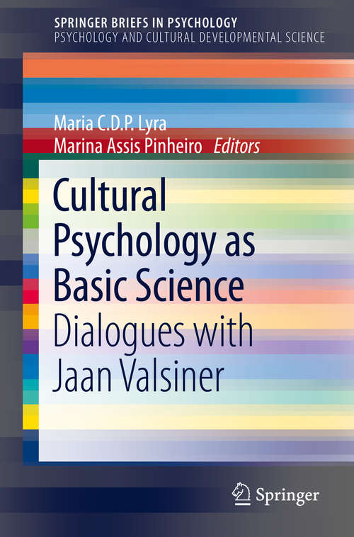 Cultural Psychology as Basic Science: Dialogues With Jaan Valsiner (Springerbriefs In Psychology Series)