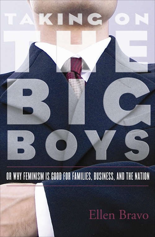 Book cover of Taking On the Big Boys: Or Why Feminism Is Good for Families, Business, and the Nation (Mariam K. Chamberlain Series On Social And Economic Justice)