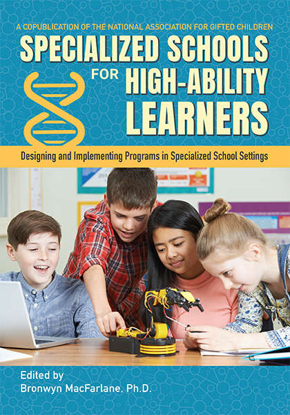 Book cover of Specialized Schools for High-Ability Learners: Designing and Implementing Programs in Specialized School Settings