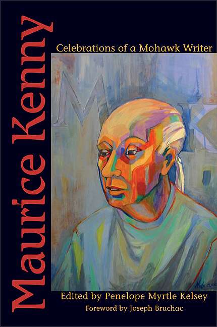 Book cover of Maurice Kenny: Celebrations of a Mohawk Writer