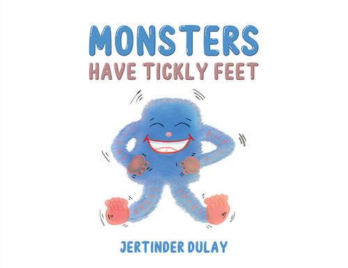 Book cover of Monsters Have Tickly Feet