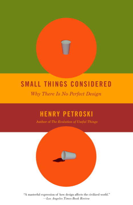 Book cover of Small Things Considered: Why There Is No Perfect Design