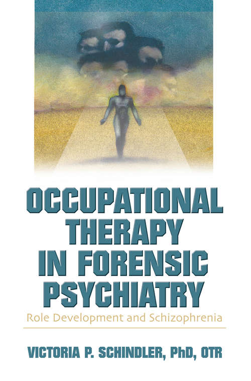 Book cover of Occupational Therapy in Forensic Psychiatry: Role Development and Schizophrenia