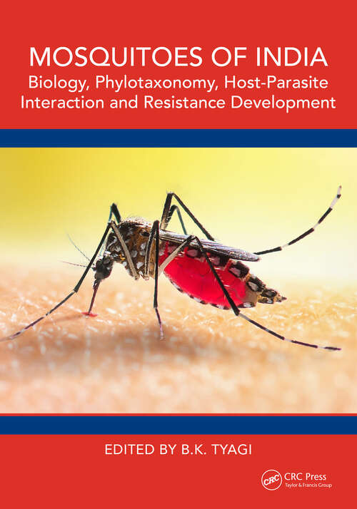 Book cover of Mosquitoes of India: Biology, Phylotaxonomy, Host-Parasite Interaction and Resistance Development (1)
