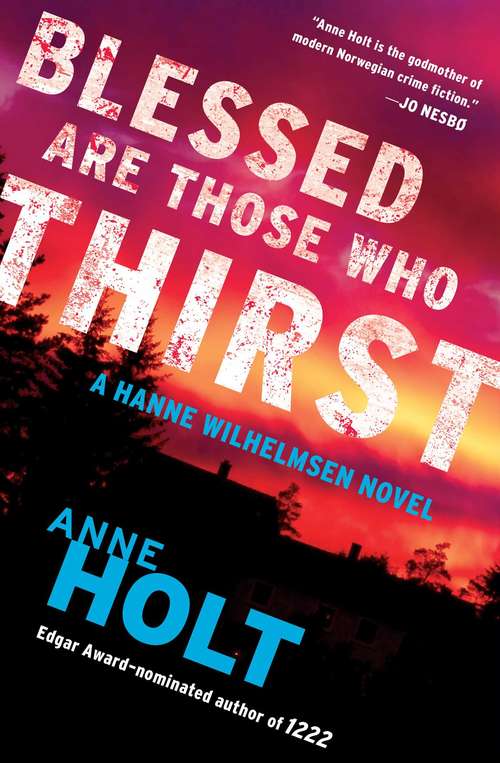Blessed Are Those Who Thirst: Hanne Wilhelmsen Book Two (A Hanne Wilhelmsen Novel #2)