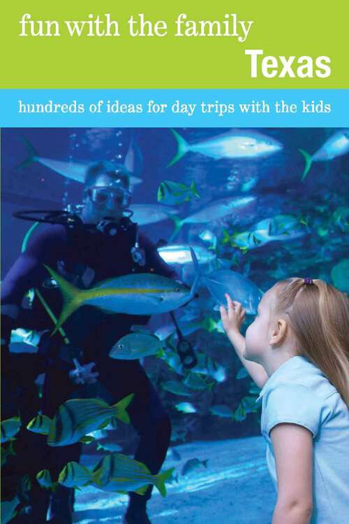 Book cover of Fun with the Family Texas: Hundreds of Ideas for Day Trips with the Kids (7th Edition) (Fun with the Family Series)