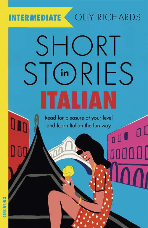Book cover of Short Stories in Italian  for Intermediate Learners: Read for pleasure at your level, expand your vocabulary and learn Italian the fun way!