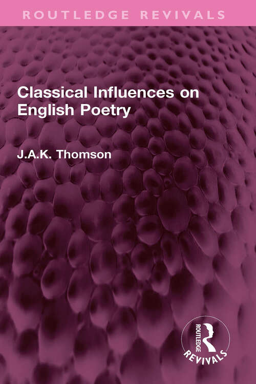 Book cover of Classical Influences on English Poetry (Routledge Revivals)