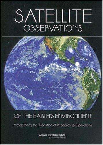 Book cover of Satellite Observations of the Earth's Environment: Accelerating the Transition of Research to Operations