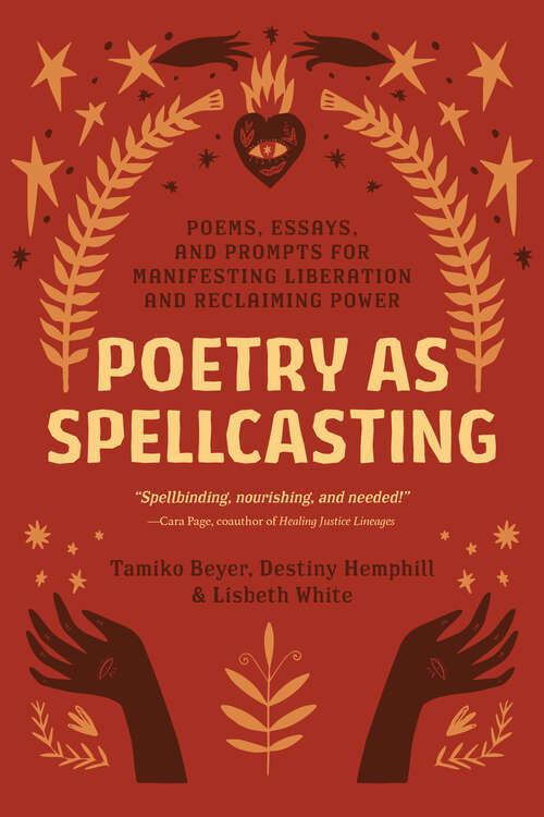 Book cover of Poetry as Spellcasting: Poems, Essays, and Prompts for Manifesting Liberation and Reclaiming Power
