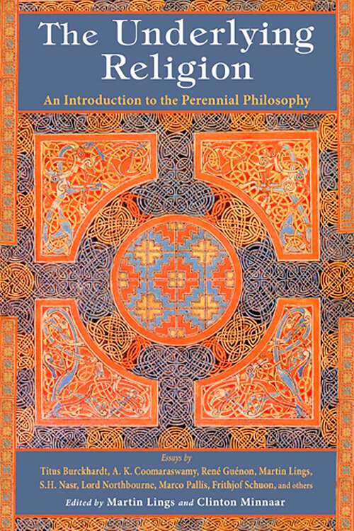 Book cover of The Underlying Religion: An Introduction to the Perennial Philosphy