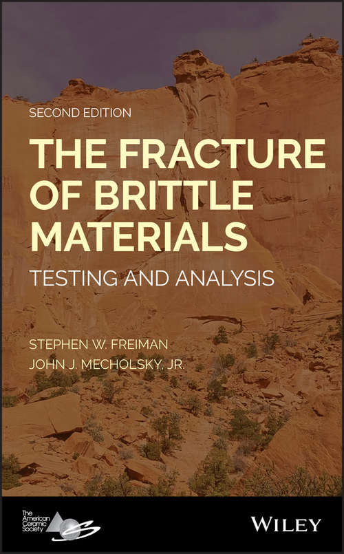 The Fracture of Brittle Materials: Testing and Analysis