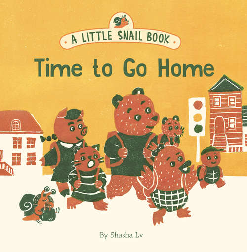 Book cover of A Little Snail Book: Time to Go Home