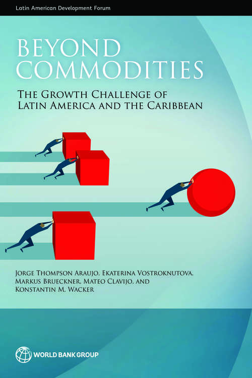 Book cover of Beyond Commodities: The Growth Challenge of Latin America and the Caribbean