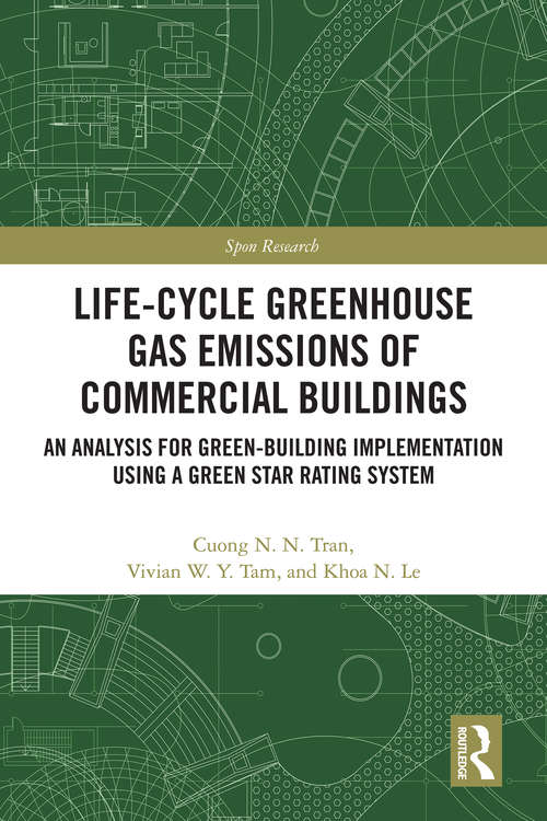 Life-Cycle Greenhouse Gas Emissions of Commercial Buildings: An Analysis for Green-Building Implementation Using A Green Star Rating System (Spon Research)
