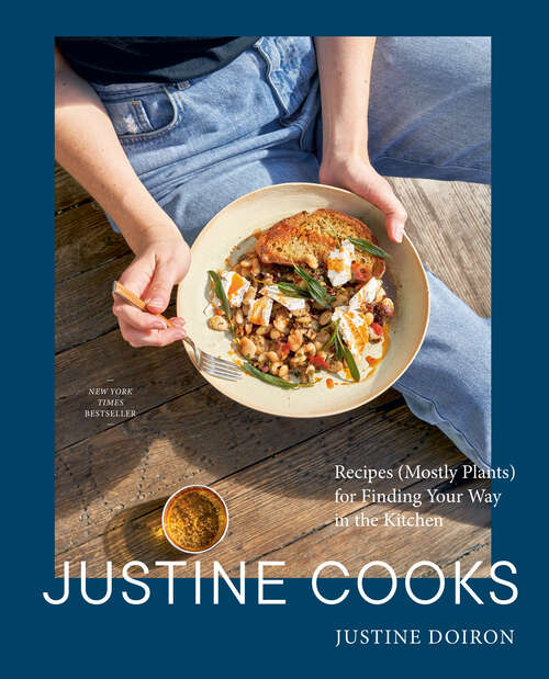 Book cover of Justine Cooks: Recipes (Mostly Plants) for Finding Your Way in the Kitchen