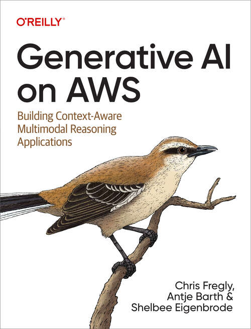 Book cover of Generative AI on AWS: Building Context-Aware Multimodal Reasoning Applications (1)