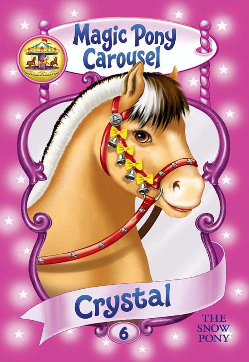 Book cover of Crystal the Snow Pony (Magic Pony Carousel #5)