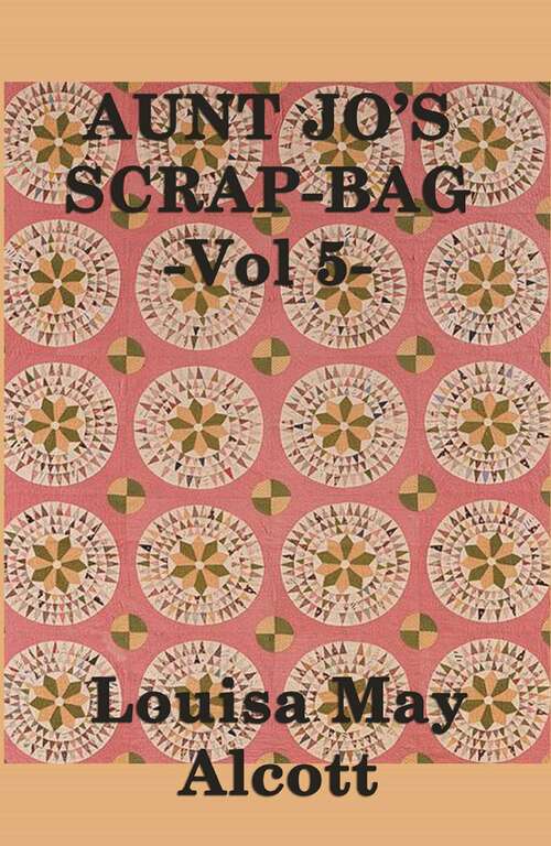 Book cover of Aunt Jo's Scrap Bag, Vol 5