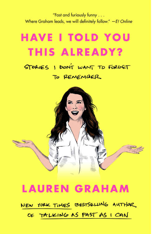 Book cover of Have I Told You This Already?: Stories I Don't Want to Forget to Remember