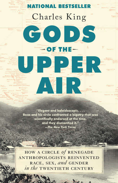 Book cover of Gods of the Upper Air: How a Circle of Renegade Anthropologists Reinvented Race, Sex, and Gender in the Twentieth Century