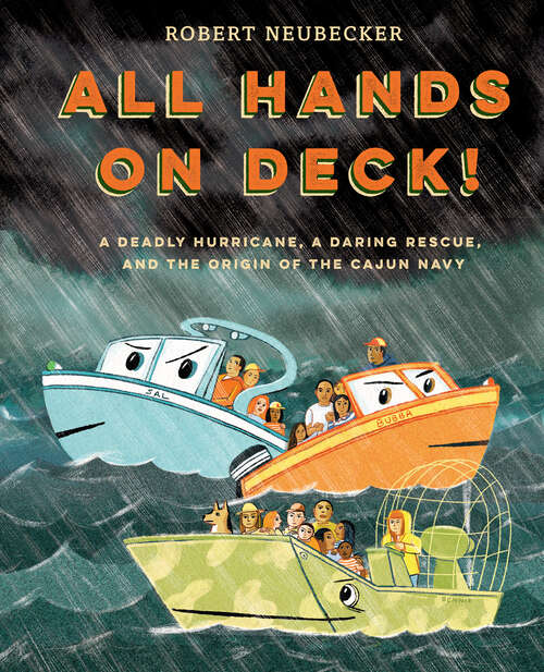 Book cover of All Hands on Deck!: A Deadly Hurricane, a Daring Rescue, and the Origin of the Cajun Navy