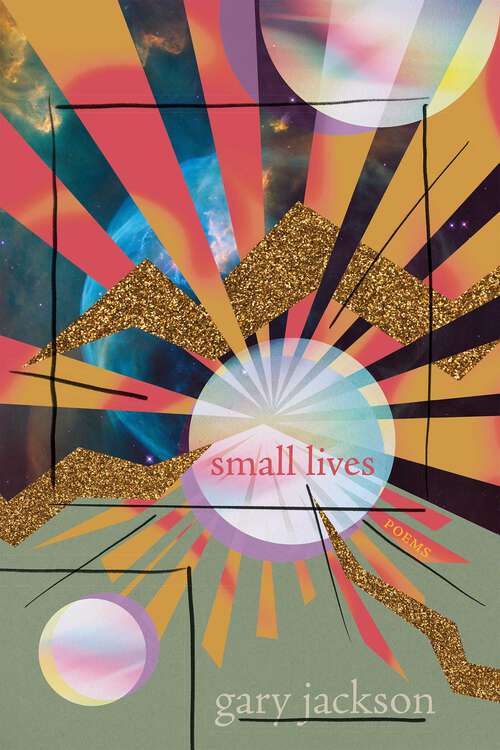 Book cover of small lives: poems (Mary Burritt Christiansen Poetry Series)