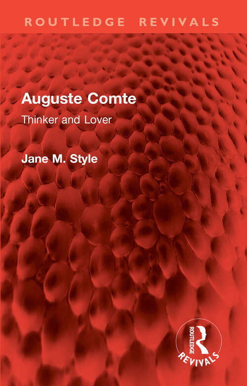 Book cover of Auguste Comte: Thinker and Lover (1) (Routledge Revivals)