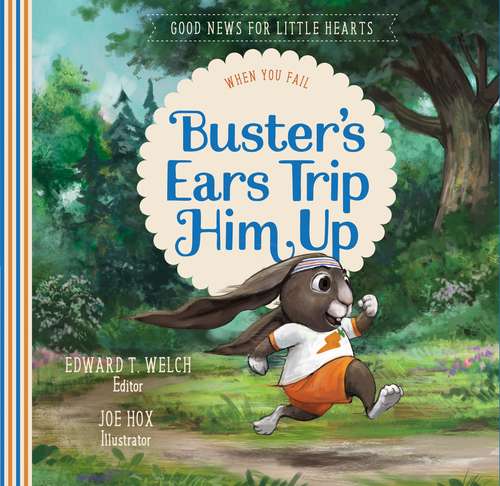 Book cover of Buster's Ears Trip Him Up: When You Fail (Good News for Little Hearts)