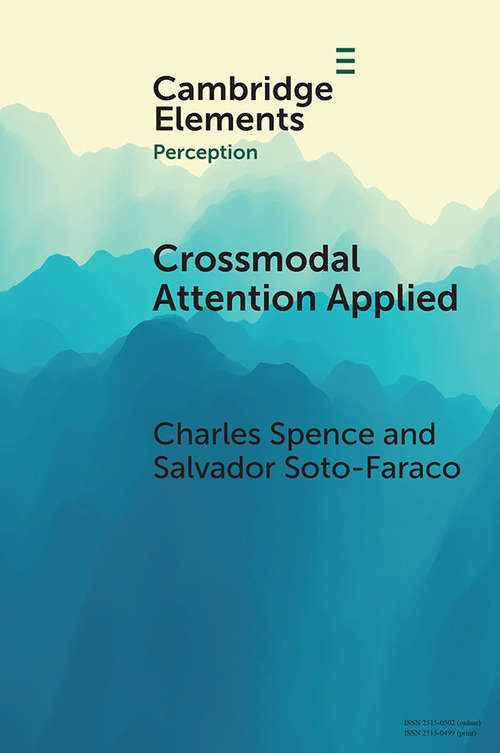 Crossmodal Attention Applied: Lessons for and from Driving (Elements in Perception)