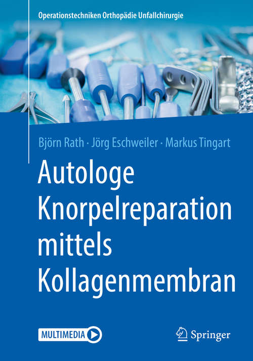 Autologe Knorpelreparation mittels Kollagenmembran (Operationstechniken Orthopädie Unfallchirurgie)