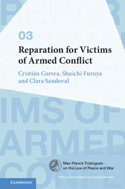 Book cover of Reparation for Victims of Armed Conflict (Max Planck Trialogues #3)
