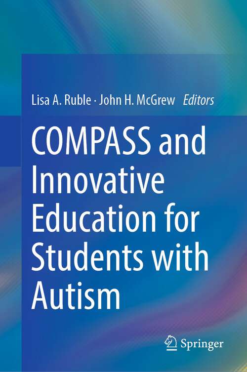 Book cover of COMPASS and Innovative Education for Students with Autism (1st ed. 2023)