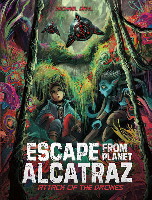 Book cover of Attack of the Drones (Escape From Planet Alcatraz Ser.)