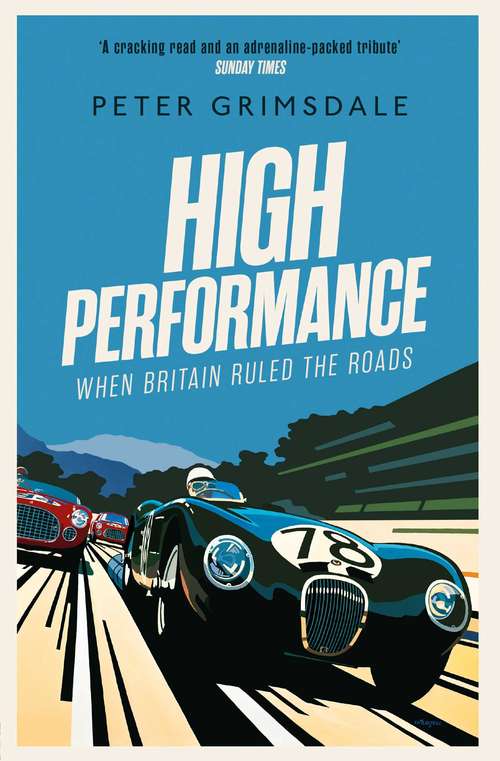 Book cover of High Performance: When Britain Ruled the Roads