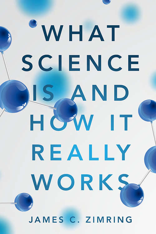 Book cover of What Science Is and How It Really Works