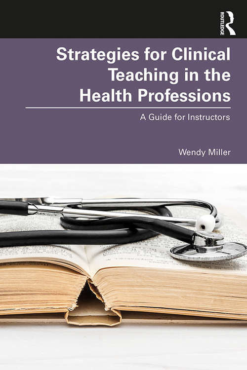 Book cover of Strategies for Clinical Teaching in the Health Professions: A Guide for Instructors