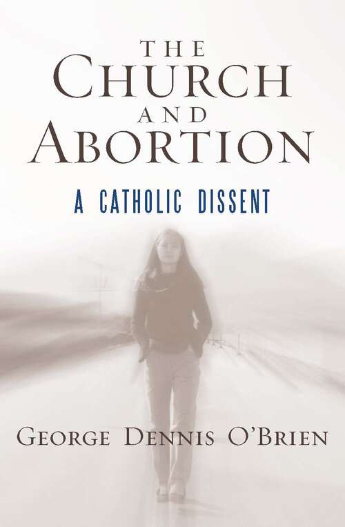Book cover of The Church and Abortion: A Catholic Dissent