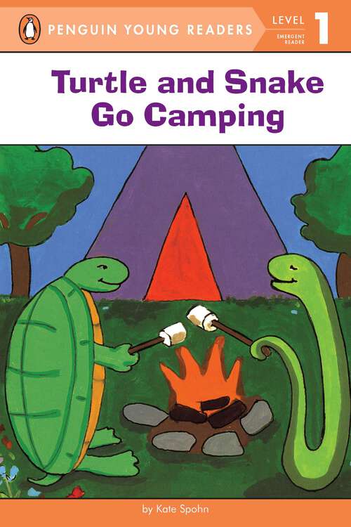Book cover of Turtle and Snake Go Camping (Penguin Young Readers, Level 1)
