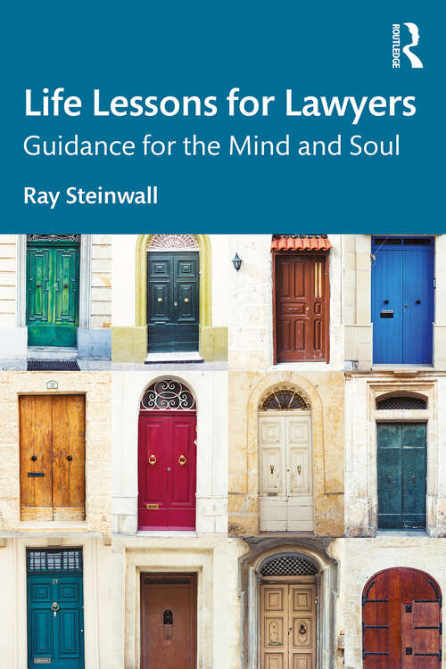 Book cover of Life Lessons for Lawyers: Guidance for the Mind and Soul